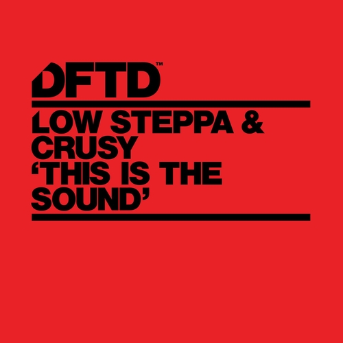 Low Steppa & Crusy - This Is The Sound - Extended Mix [DFTDS185D3]